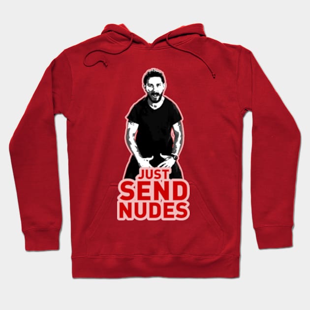 Just Send Nudes Hoodie by Worldengine